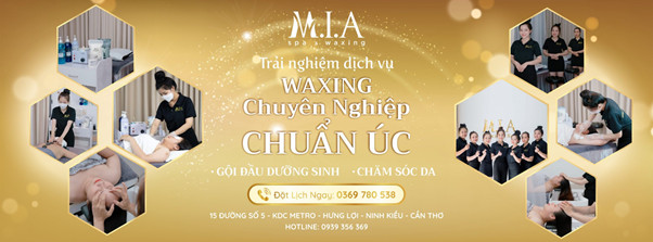 M.I.A - Trung tâm dịch vụ Spa & Waxing chuyên nghiệp tại Cần Thơ